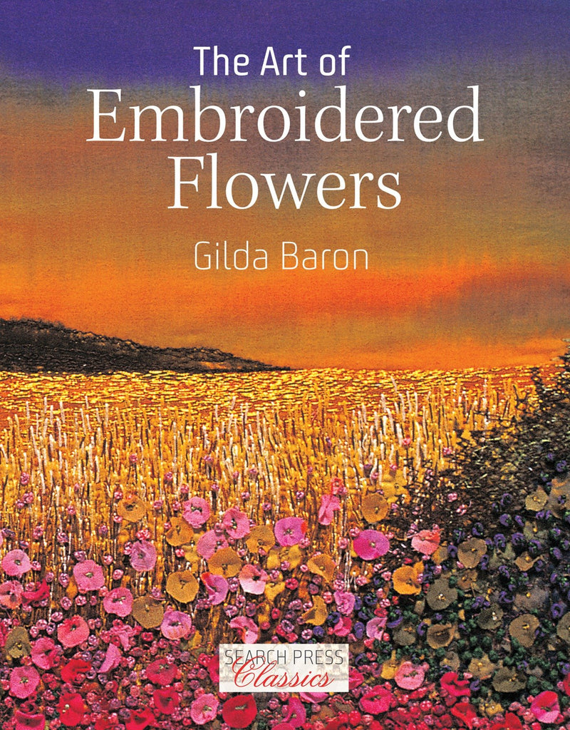 The Art of Ebroidered Flowers, Gilda Baron.